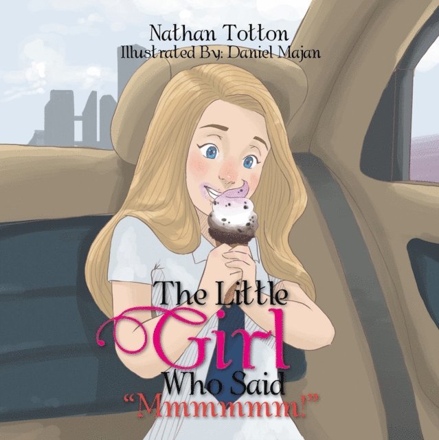 Nathan Totton - Little Girl Who Said &quote;Mmmmmm!&quote;, E-bok