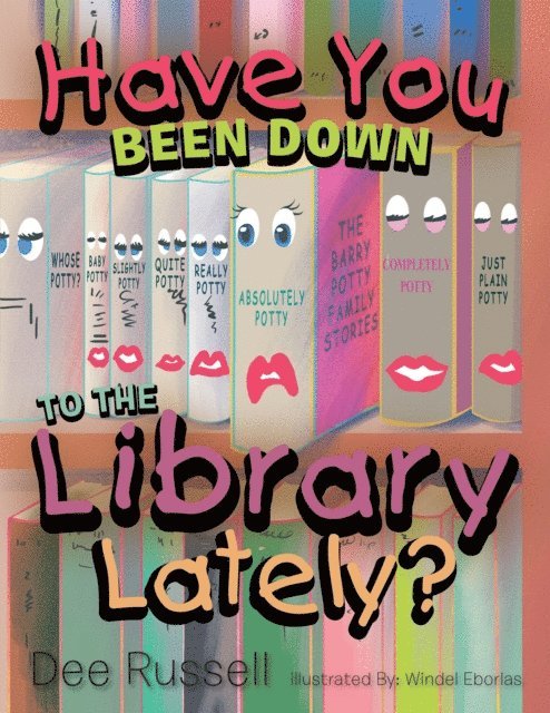 Dee Russell - Have You Been Down to the Library Lately?, E-bok