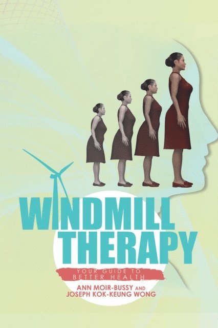 Joseph Kok-Keung Wong, Ann Moir-Bussy - Windmill Therapy, E-bok