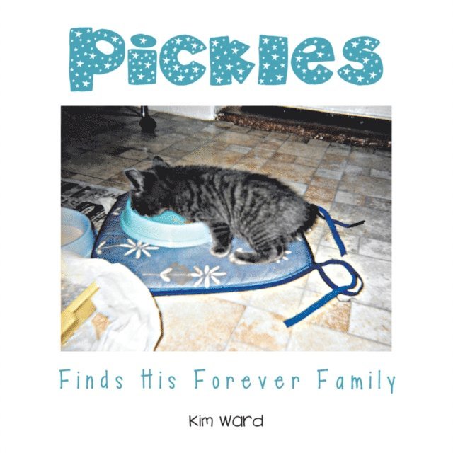 Kim Ward - Pickles Finds His Forever Family, E-bok
