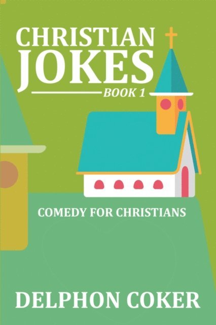 Delphon Coker - Christian Jokes, E-bok. Tillgänglighet: Lägg i varukorg