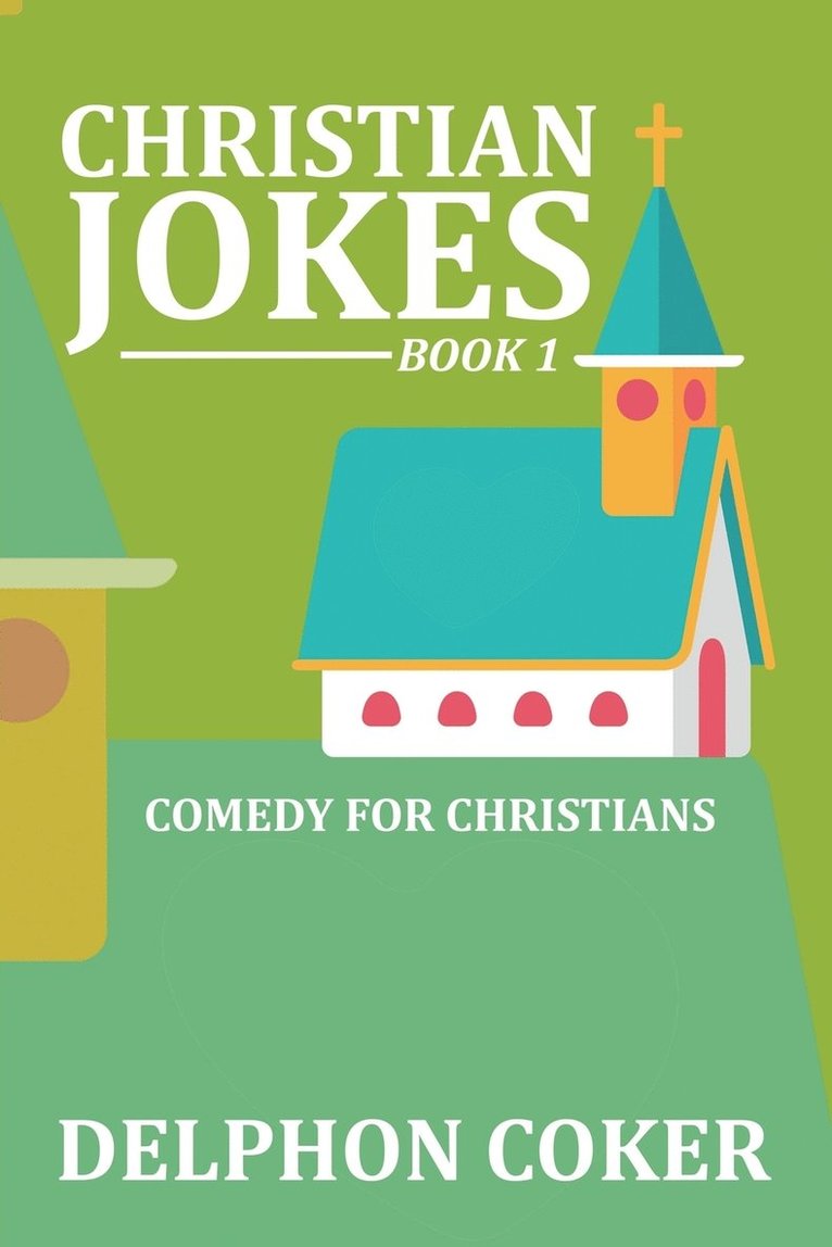 Delphon Coker - Christian Jokes, Häftad. Tillgänglighet: Lägg i varukorg