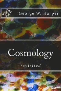 George W. Harper - Cosmology: revisited, Häftad. Tillgänglighet: Lägg i varukorg
