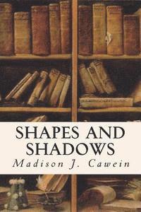 Madison J. Cawein - Shapes and Shadows, Häftad. Tillgänglighet: Lägg i varukorg