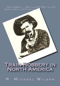 R. Michael Wilson - Train Robbery in North America, Häftad. Tillgänglighet: Lägg i varukorg