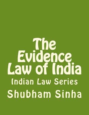 Shubham Sinha - The Evidence Law of India: Indian Law Series, Häftad. Tillgänglighet: Lägg i varukorg