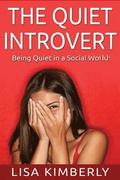 The Quiet Introvert: Being Quiet in a Social World