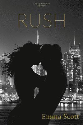 Emma Scott - Rush: City Lights Book III: New York City, Häftad