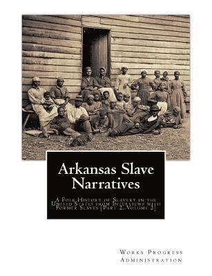 Federal Writers Project, Works Progress Administration - Arkansas Slave Narratives: A Folk History of Slavery in the United States from Interviews with Former Slaves [Part 2, Volume 2], Häftad. Tillgänglighet: Lägg i varukorg