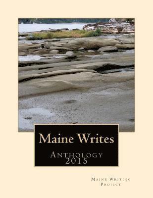 Emily Morrison, Emilie Brand Throckmorton - Maine Writes: Anthology 2015, Häftad