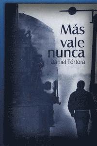 Nathalia Tortora, Daniel Tortora - Más vale nunca, Häftad. Tillgänglighet: Lägg i varukorg