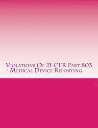 C. Chang - Violations Of 21 CFR Part 803 - Medical Device Reporting: Warning Letters Issued by U.S. Food and Drug Administration, Häftad. Tillgänglighet: Lägg i varukorg