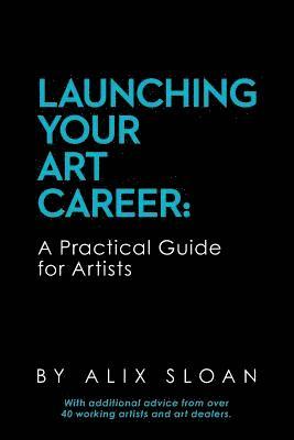 Alix Sloan - Launching Your Art Career: A Practical Guide for Artists, Häftad. Tillgänglighet: Lägg i varukorg