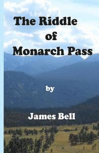 James Bell - The Riddle of Monarch Pass, Häftad. Tillgänglighet: Lägg i varukorg