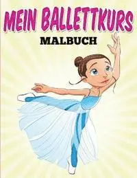 Uncle G - Mein Ballettkurs - Malbuch, Häftad. Tillgänglighet: Lägg i varukorg