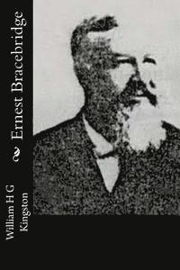 William H. G. Kingston - Ernest Bracebridge, Häftad. Tillgänglighet: Lägg i varukorg
