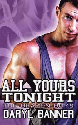 Daryl Banner - All Yours Tonight (The Brazen Boys), Häftad. Tillgänglighet: Lägg i varukorg