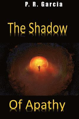 P. R. Garcia - The Shadow of Apathy: Prince Enok's Story, Häftad. Tillgänglighet: Lägg i varukorg