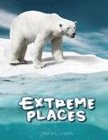 Extreme Places: Have you ever seem Extreme Places? You haven't? Explore one of the most fascinating habitats on Earth..If you have eve