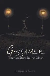 Jethro G. Swift - Gossamer: The Creature In The Close, Häftad. Tillgänglighet: Lägg i varukorg