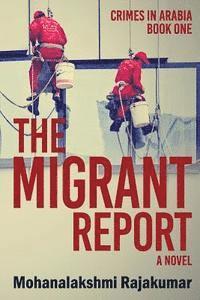 Mohanalakshmi Rajakumar - The Migrant Report, Häftad. Tillgänglighet: Lägg i varukorg