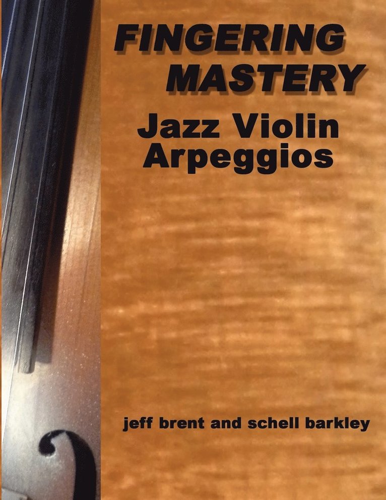 Schell Barkley, Jeff Brent - Fingering Mastery - Jazz Violin Arpeggios, Häftad. Tillgänglighet: Tillfälligt slut
