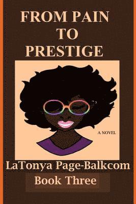 Latonya Page Balkcom - From PAIN To PRESTIGE, Häftad. Tillgänglighet: Tillfälligt slut