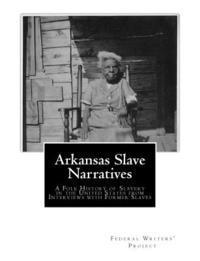 Federal Writers' Project, Works Progress Administration - Arkansas Slave Narratives: A Folk History of Slavery in the United States from Interviews with Former Slaves, Häftad. Tillgänglighet: Lägg i varukorg