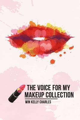 Win Kelly Charles, Carla Wynn Hall - The Voice for my Makeup Collection Edition 1, Häftad. Tillgänglighet: Lägg i varukorg