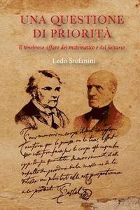 Ledo Stefanini - Una questione di priorità: Il tenebroso affare del matematico e del falsario, Häftad. Tillgänglighet: Lägg i varukorg