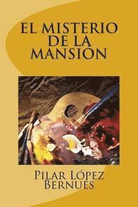 Pilar Lopez Bernues - EL MISTERIO DE LA MANSION (Novelas adolescentes), Häftad. Tillgänglighet: Lägg i varukorg