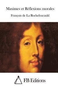 Francois De La Rochefoucauld, Fb Editions - Maximes Et Réflexions Morales, Häftad. Tillgänglighet: Lägg i varukorg