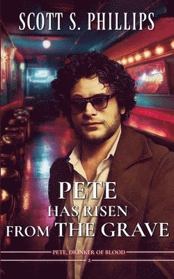 Scott S. Phillips - Pete Has Risen from the Grave, Häftad. Tillgänglighet: Lägg i varukorg