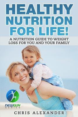 Barry Kephart, Aaron Christiano - Healthy Nutrition For Life!: A Nutrition Guide to Weight Loss for You and Your Family, Häftad. Tillgänglighet: Lägg i varukorg