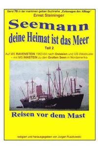 Ernst Steininger - Seemann, deine Heimat ist das Meer - 2 - auf MS RAVENSTEIN und INSTEIN: Band 70 in der maritimen gelben Buchreihe bei Juergen Ruszkowski, Häftad. Tillgänglighet: Lägg i varukorg