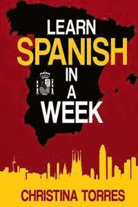 Christina Torres - Learn Spanish in a Week, Häftad. Tillgänglighet: Lägg i varukorg