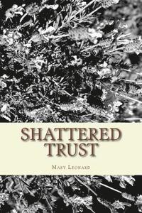 Mary Leonard - Shattered Trust: A Mystery Novel by, Häftad