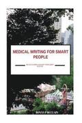 Medical Writing for Smart People: because dummies shouldn't write about medicine