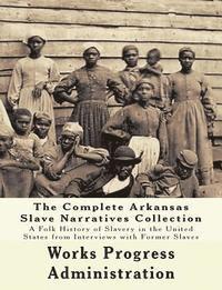 Federal Writers' Project, Works Progress Administration - The WPA Arkansas Slave Narratives Collection: A Folk History of Slavery in the United States from Interviews with Former Slaves (Parts 1 & 2), Häftad. Tillgänglighet: Lägg i varukorg