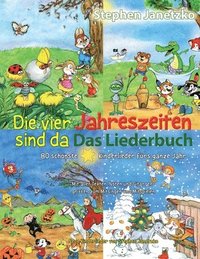 Die vier Jahreszeiten sind da - 80 schönste Kinderlieder fürs ganze Jahr: Das Liederbuch mit allen Texten, Noten und Gitarrengriffen zum Mitsingen und