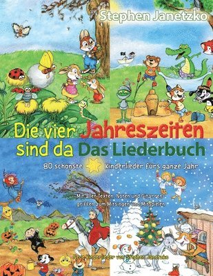 Stephen Janetzko - Die vier Jahreszeiten sind da - 80 schönste Kinderlieder fürs ganze Jahr: Das Liederbuch mit allen Texten, Noten und Gitarrengriffen zum Mitsingen und, Häftad. Tillgänglighet: Lägg i varukorg