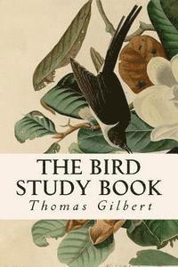 Thomas Gilbert - The Bird Study Book, Häftad. Tillgänglighet: Lägg i varukorg
