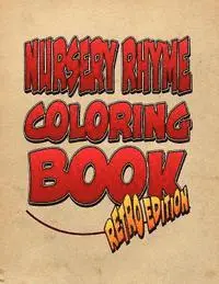 C. M. Harris - Nursery Rhyme Coloring Book: Retro Edition! The Amazing Nursery Rhyme Coloring Adventure You Now Want!, Häftad. Tillgänglighet: Lägg i varukorg