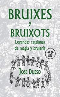 Jose Dueso - Bruixes y bruixots. Leyendas catalanas de magia y brujería, Häftad. Tillgänglighet: Lägg i varukorg