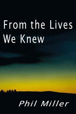 Phil Miller - From the Lives We Knew, Häftad. Tillgänglighet: Lägg i varukorg