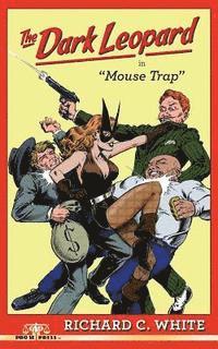 Richard C. White - The Dark Leopard: Mouse Trap, Häftad