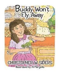 Christopher W. Siders - Buddy Won't Fly Away, Häftad. Tillgänglighet: Lägg i varukorg