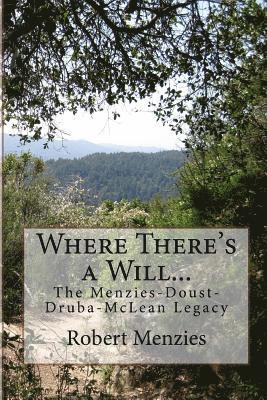 Robert Menzies - Where There's a Will...: The Menzies-Doust-Druba-McLean Legacy, Häftad. Tillgänglighet: Lägg i varukorg