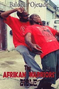 Balogun Ojetade - The Afrikan Warriors' Bible: Afrikan Martial Arts, Book II, Häftad