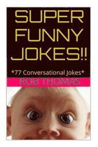 Rob Thomas - Super Funny Jokes: *77 Conversational Jokes, Häftad